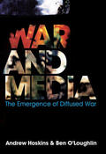 Hoskins / O'Loughlin |  War and Media | Buch |  Sack Fachmedien