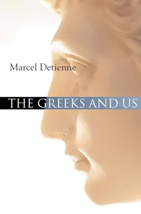 Detienne |  The Greeks and Us | Buch |  Sack Fachmedien