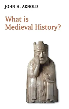 Arnold | What Is Medieval History? | Buch | 978-0-7456-3932-1 | sack.de
