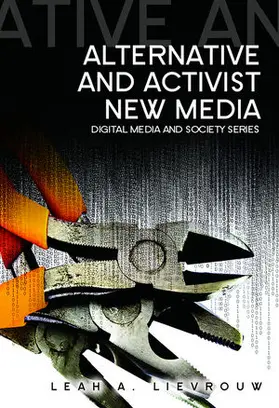 Lievrouw | Alternative and Activist New Media | Buch | 978-0-7456-4184-3 | sack.de