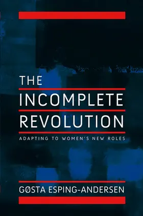 Esping-Andersen | The Incomplete Revolution | Buch | 978-0-7456-4315-1 | sack.de