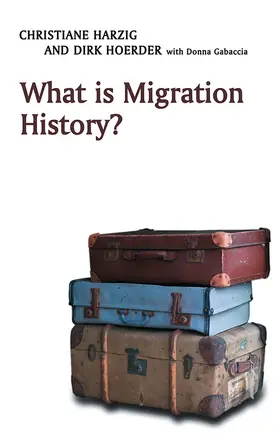 Harzig / Hoerder |  What Is Migration History? | Buch |  Sack Fachmedien