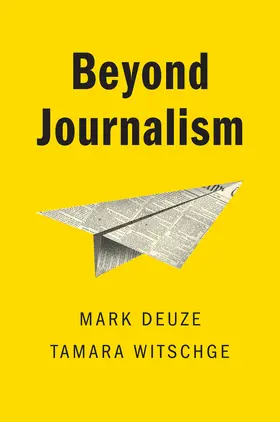Deuze / Witschge |  Beyond Journalism | Buch |  Sack Fachmedien