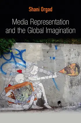 Orgad |  Media Representation and the Global Imagination | Buch |  Sack Fachmedien