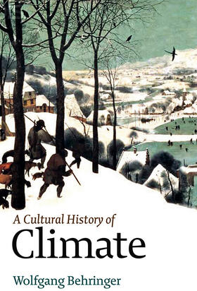Behringer | A Cultural History of Climate | Buch | 978-0-7456-4528-5 | sack.de