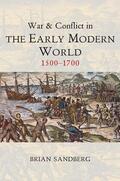 Sandberg |  War and Conflict in the Early Modern World: 1500 - 1700 | Buch |  Sack Fachmedien