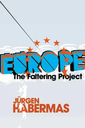 Habermas |  Europe: The Faltering Project | Buch |  Sack Fachmedien