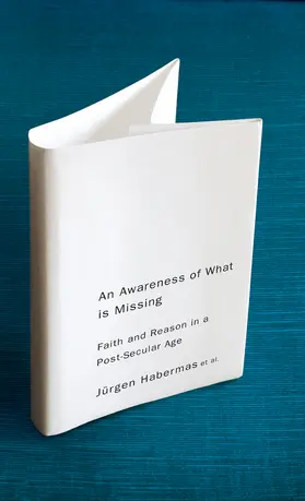 Habermas |  An Awareness of What Is Missing: Faith and Reason in a Post-Secular Age | Buch |  Sack Fachmedien