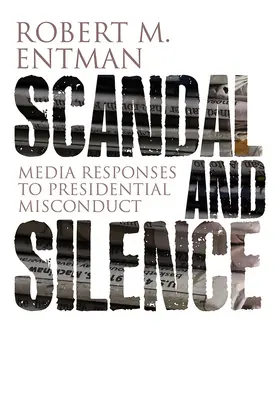 Entman | Scandal and Silence | Buch | 978-0-7456-4762-3 | sack.de