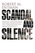 Entman |  Scandal and Silence | Buch |  Sack Fachmedien