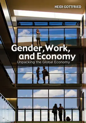 Gottfried |  Gender, Work, and Economy | Buch |  Sack Fachmedien