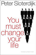 Sloterdijk |  You Must Change Your Life | Buch |  Sack Fachmedien