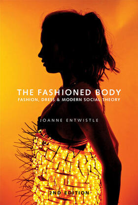 Entwistle |  Entwistle, J: The Fashioned Body | Buch |  Sack Fachmedien