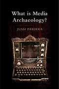 Parikka |  What Is Media Archaeology? | Buch |  Sack Fachmedien
