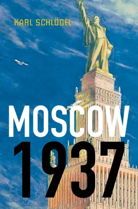 Schlögel | Moscow, 1937 | Buch | 978-0-7456-5076-0 | sack.de
