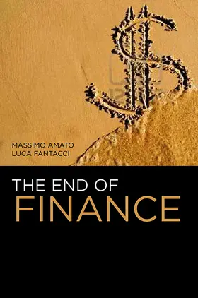 Amato / Fantacci |  The End of Finance | Buch |  Sack Fachmedien