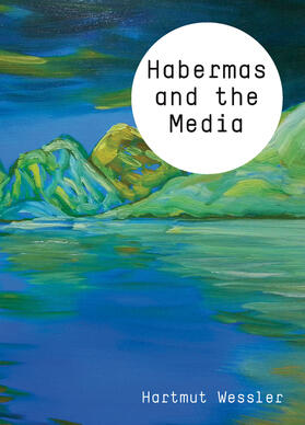 Wessler | Habermas and the Media | Buch | 978-0-7456-5133-0 | sack.de