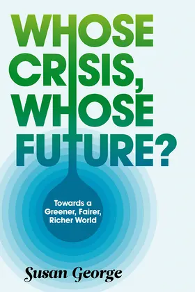 George |  Whose Crisis, Whose Future? | Buch |  Sack Fachmedien