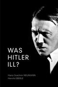 Eberle / Neumann |  Was Hitler Ill? | Buch |  Sack Fachmedien