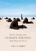 Harris |  What's Wrong with Climate Politics and How to Fix It | Buch |  Sack Fachmedien
