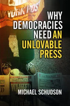 Schudson | Why Democracies Need an Unlovable Press | E-Book | sack.de