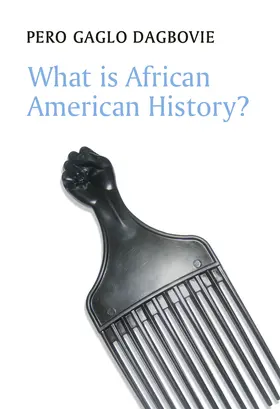 Dagbovie |  What Is African American History? | Buch |  Sack Fachmedien