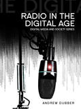 Dubber |  Radio in the Digital Age | Buch |  Sack Fachmedien