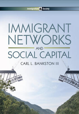 Bankston |  Immigrant Networks and Social Capital | Buch |  Sack Fachmedien