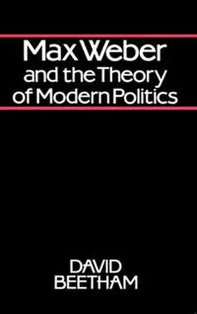 Beetham |  Max Weber and the Theory of Modern Politics | eBook | Sack Fachmedien