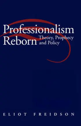 Freidson |  Professionalism Reborn | eBook | Sack Fachmedien