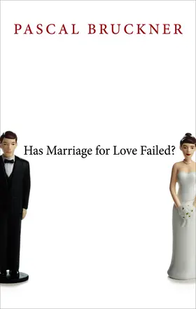 Bruckner |  Has Marriage for Love Failed? | Buch |  Sack Fachmedien