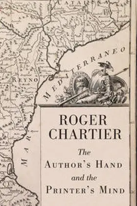 Chartier |  The Author's Hand and the Printer's Mind | eBook | Sack Fachmedien