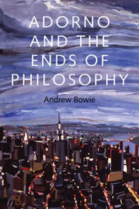 Bowie | Adorno and the Ends of Philosophy | E-Book | www.sack.de