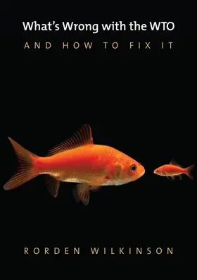 Wilkinson |  What's Wrong with the WTO and How to Fix It | Buch |  Sack Fachmedien