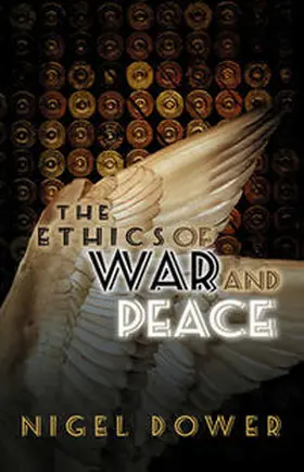 Dower |  The Ethics of War and Peace | eBook | Sack Fachmedien
