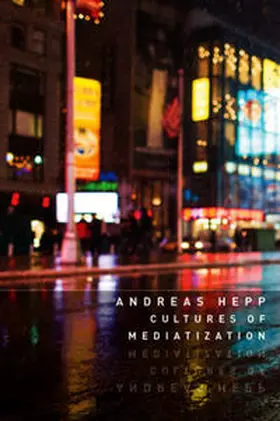 Hepp |  Cultures of Mediatization | eBook | Sack Fachmedien