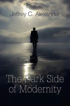 Alexander |  The Dark Side of Modernity | eBook | Sack Fachmedien
