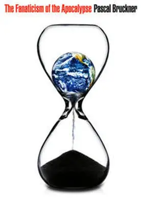 Bruckner |  The Fanaticism of the Apocalypse | eBook | Sack Fachmedien