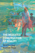 Couldry / Hepp |  The Mediated Construction of Reality | Buch |  Sack Fachmedien