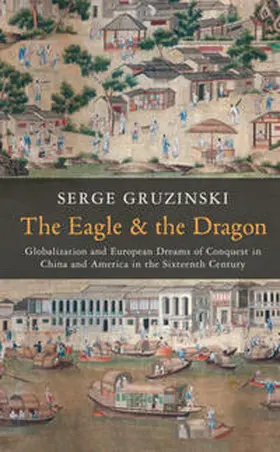 Gruzinski |  The Eagle and the Dragon | eBook | Sack Fachmedien