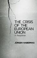 Habermas |  The Crisis of the European Union | eBook | Sack Fachmedien