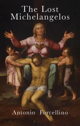 Forcellino |  The Lost Michelangelos | eBook | Sack Fachmedien