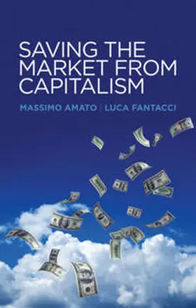 Amato / Fantacci |  Saving the Market from Capitalism | eBook | Sack Fachmedien