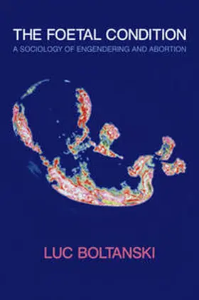 Boltanski | The Foetal Condition | E-Book | www.sack.de