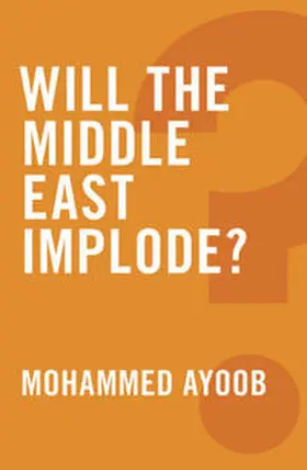 Ayoob |  Will the Middle East Implode? | eBook | Sack Fachmedien
