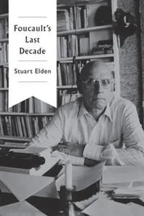 Elden |  Foucault's Last Decade | eBook | Sack Fachmedien