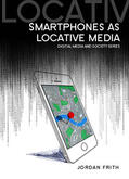 Frith |  Smartphones as Locative Media | Buch |  Sack Fachmedien