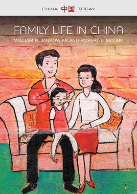 Jankowiak / Moore |  Family Life in China | Buch |  Sack Fachmedien