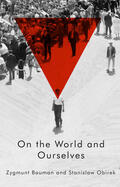 Bauman / Obirek |  On the World and Ourselves | Buch |  Sack Fachmedien