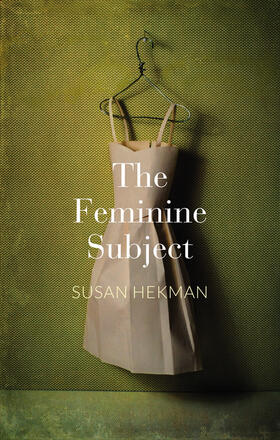 Hekman | The Feminine Subject | Buch | 978-0-7456-8784-1 | sack.de